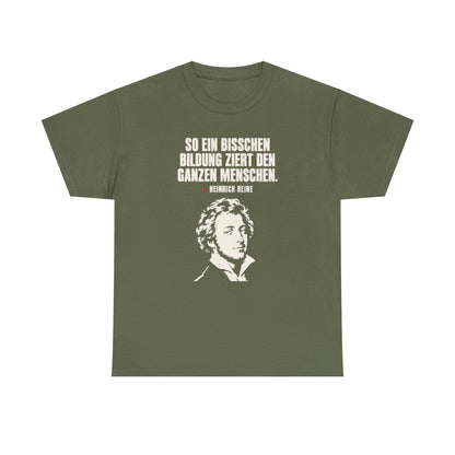 Unisex T-Shirt mit Zitat - Heine - Ein bisschen Bildung – front
