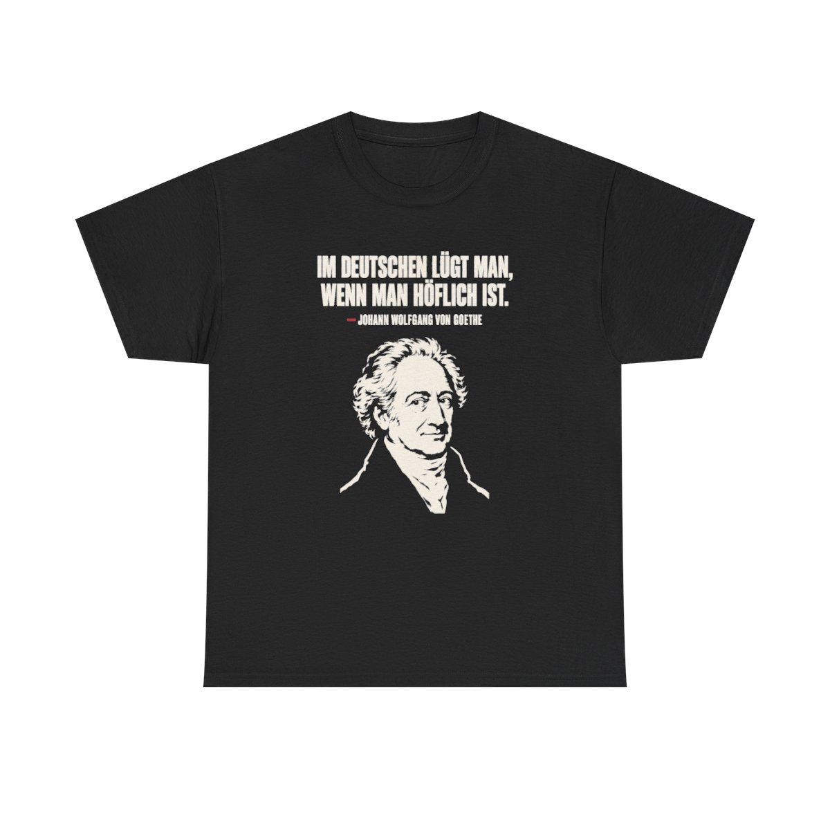 Unisex T-Shirt mit Zitat - Goethe - Im Deutschen lügt man – front