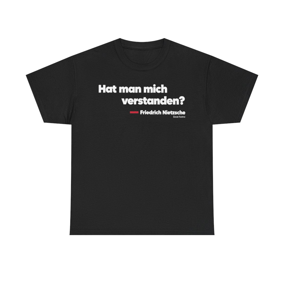 Unisex T-Shirt mit Zitat - Nietzsche - Hat man mich verstanden – front