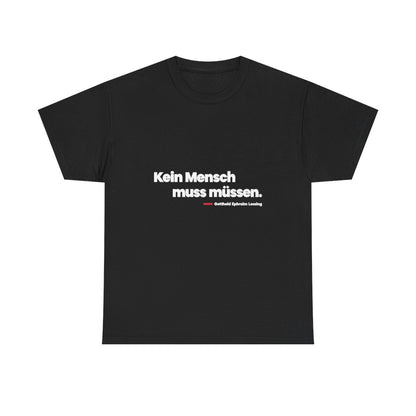 Unisex T-Shirt mit Zitat - Lessing - Kein Mensch muss müssen – front