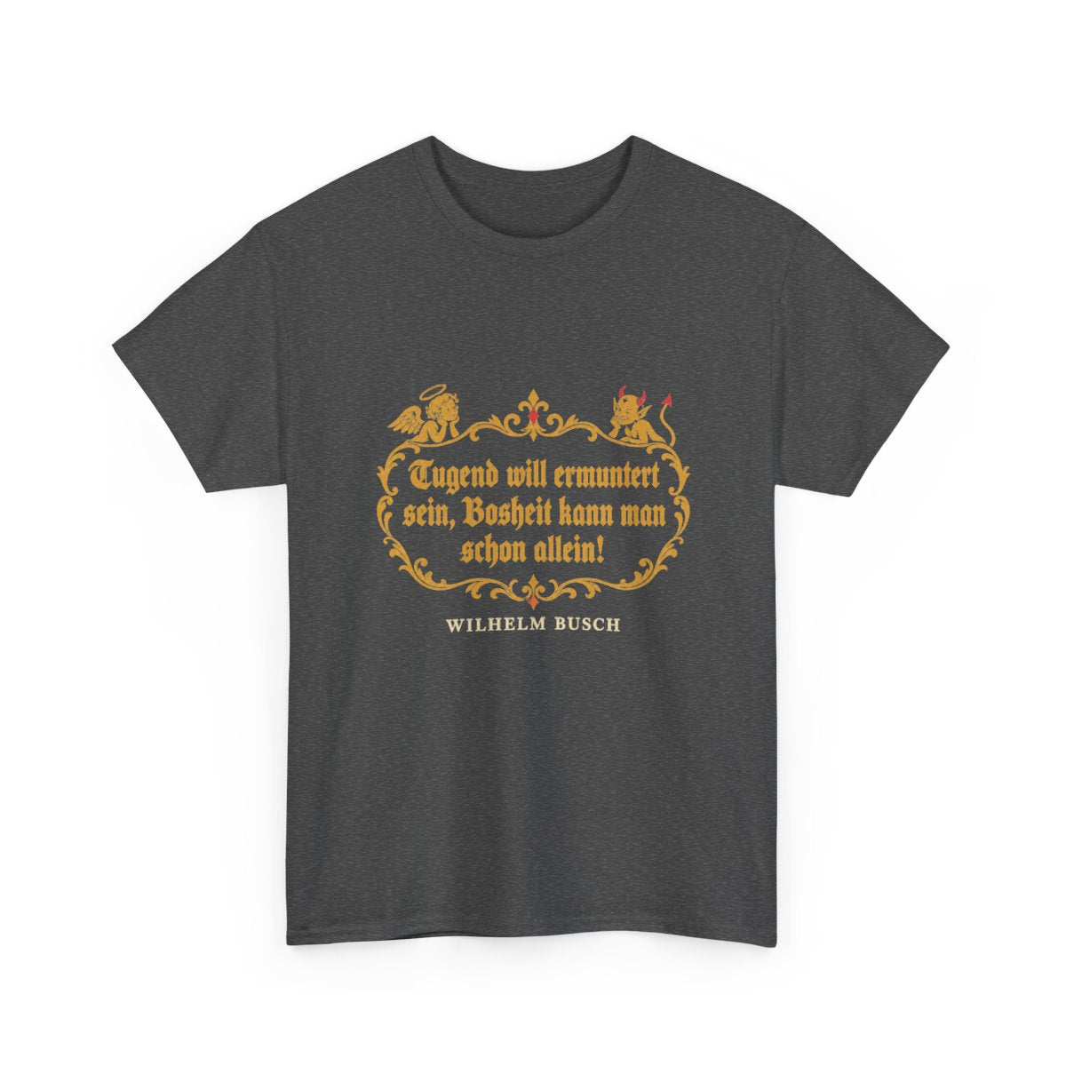 Unisex T-Shirt mit Zitat - Busch - Tugend und Bosheit – front-2