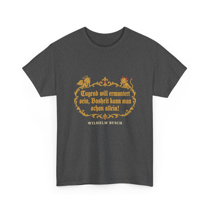 Unisex T-Shirt mit Zitat - Busch - Tugend und Bosheit – front-2