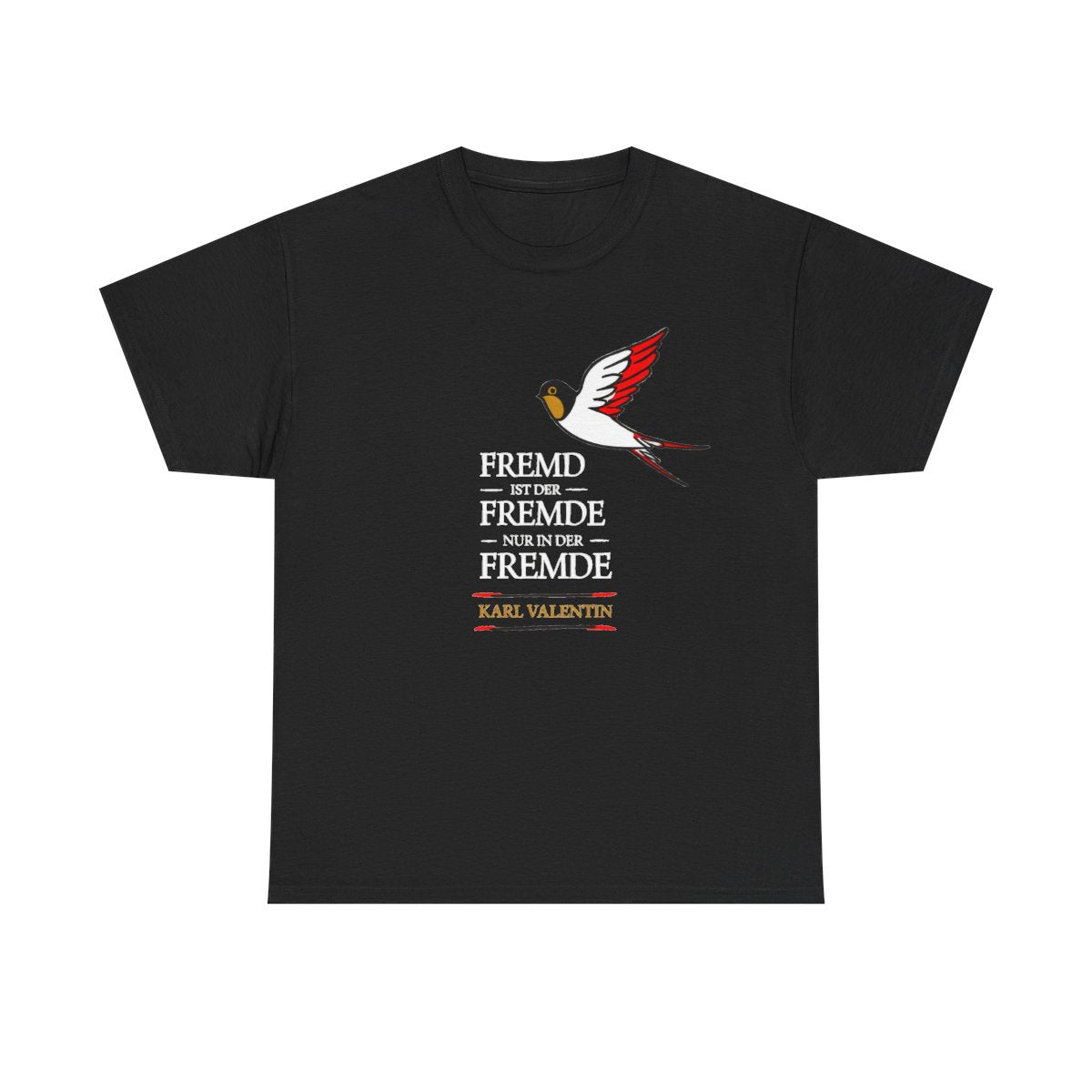 Unisex T-Shirt mit Zitat - Valentin - Fremd ist der Fremde – front