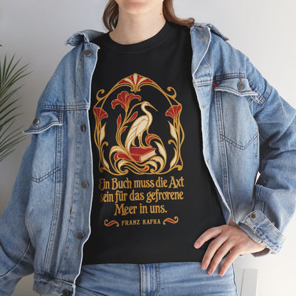 Unisex T-Shirt mit Zitat - Kafka - Ein Buch muss die Axt – lifestyle