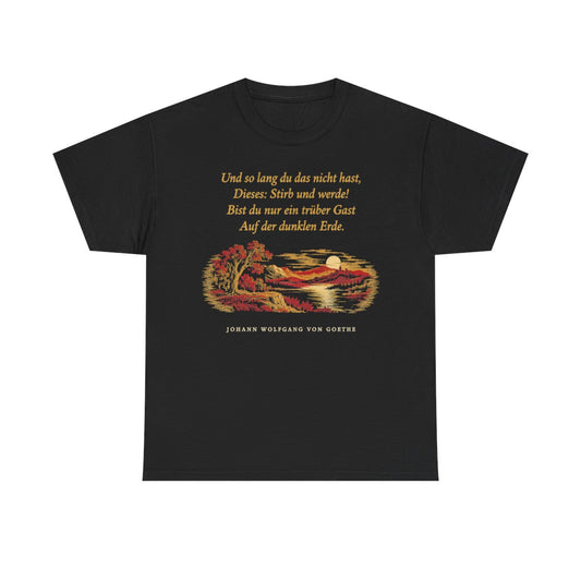 Unisex T-Shirt mit Zitat - Goethe - Und so lang du das nicht hast – front