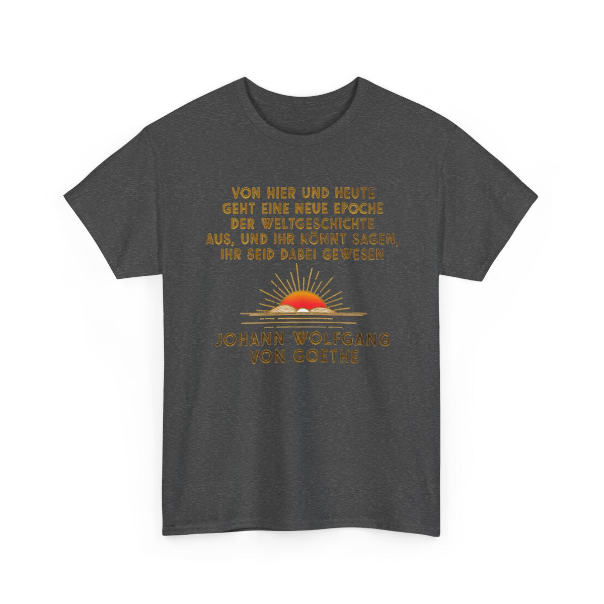 Unisex T-Shirt mit Zitat - Goethe - Neue Epoche der Weltgeschichte – front-2