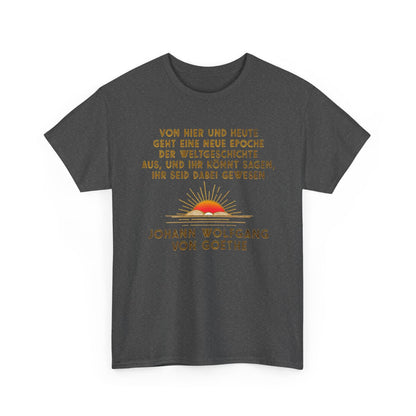 Unisex T-Shirt mit Zitat - Goethe - Neue Epoche der Weltgeschichte – front-2