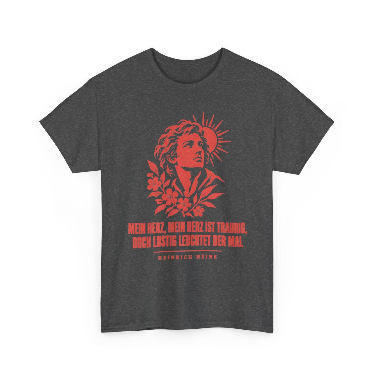 Unisex T-Shirt mit Zitat - Heine - Mein Herz, mein Herz ist traurig – front-2