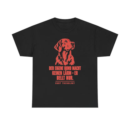 Unisex T-Shirt mit Zitat - Tucholsky - Der eigene Hund macht keinen – front