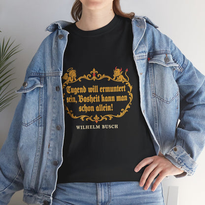 Unisex T-Shirt mit Zitat - Busch - Tugend und Bosheit – lifestyle