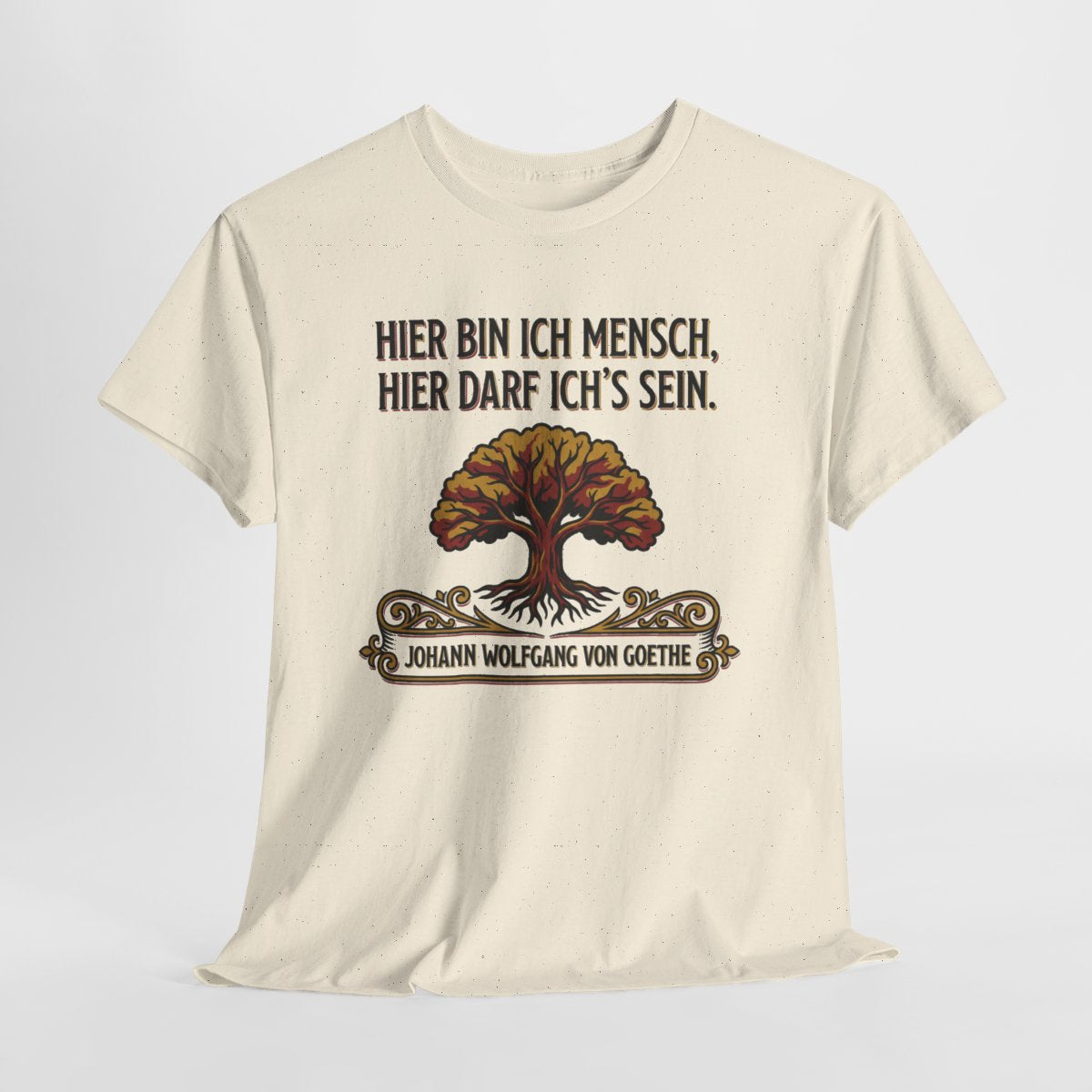 Unisex T-Shirt mit Zitat - Goethe - Hier bin ich Mensch – hanging-1