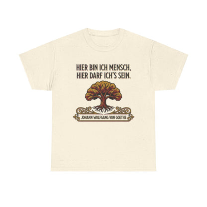 Unisex T-Shirt mit Zitat - Goethe - Hier bin ich Mensch – front