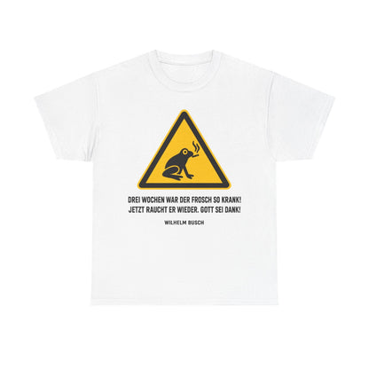 Unisex T-Shirt mit Zitat - Busch - Drei Wochen war der Frosch so krank – front