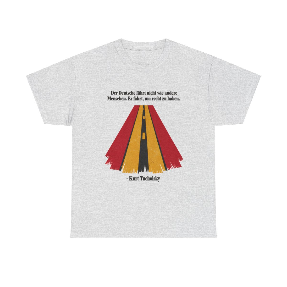 Unisex T-Shirt mit Zitat - Tucholsky - Fährt um recht zu haben – front