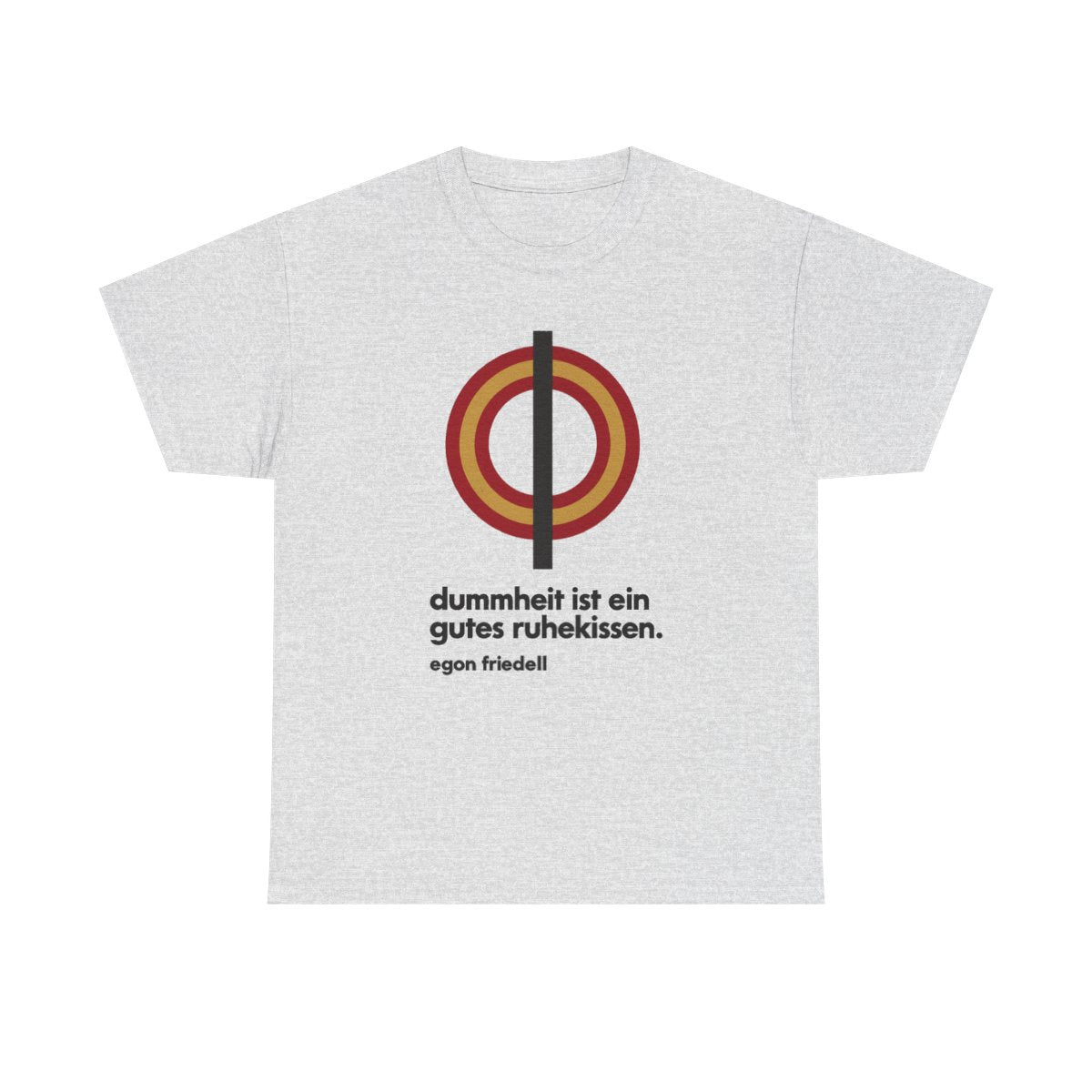 Unisex T-Shirt mit Zitat - Friedell - Dummheit ist ein gutes Ruhekissen – front
