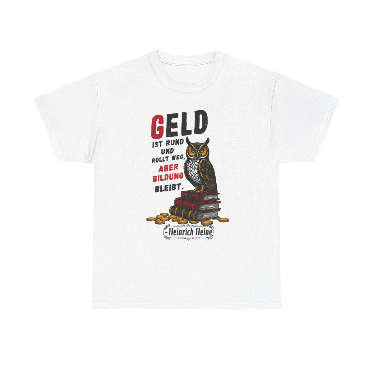 Unisex T-Shirt mit Zitat - Heine - Geld ist rund – front