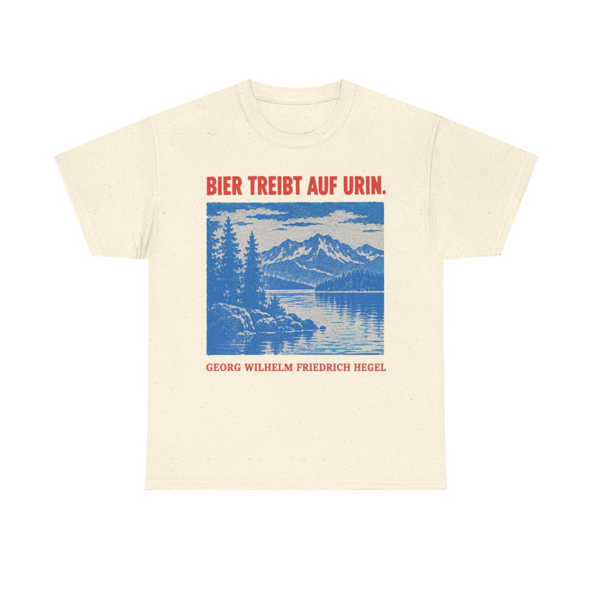 Unisex T-Shirt mit Zitat - Hegel - Bier treibt auf Urin Plakat – front