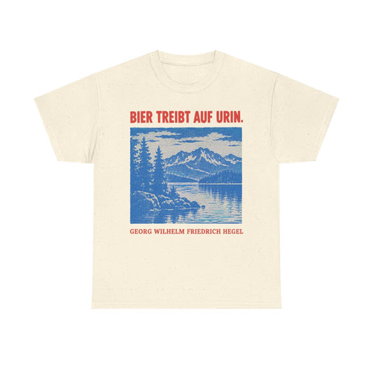 Unisex T-Shirt mit Zitat - Hegel - Bier treibt auf Urin Plakat – front