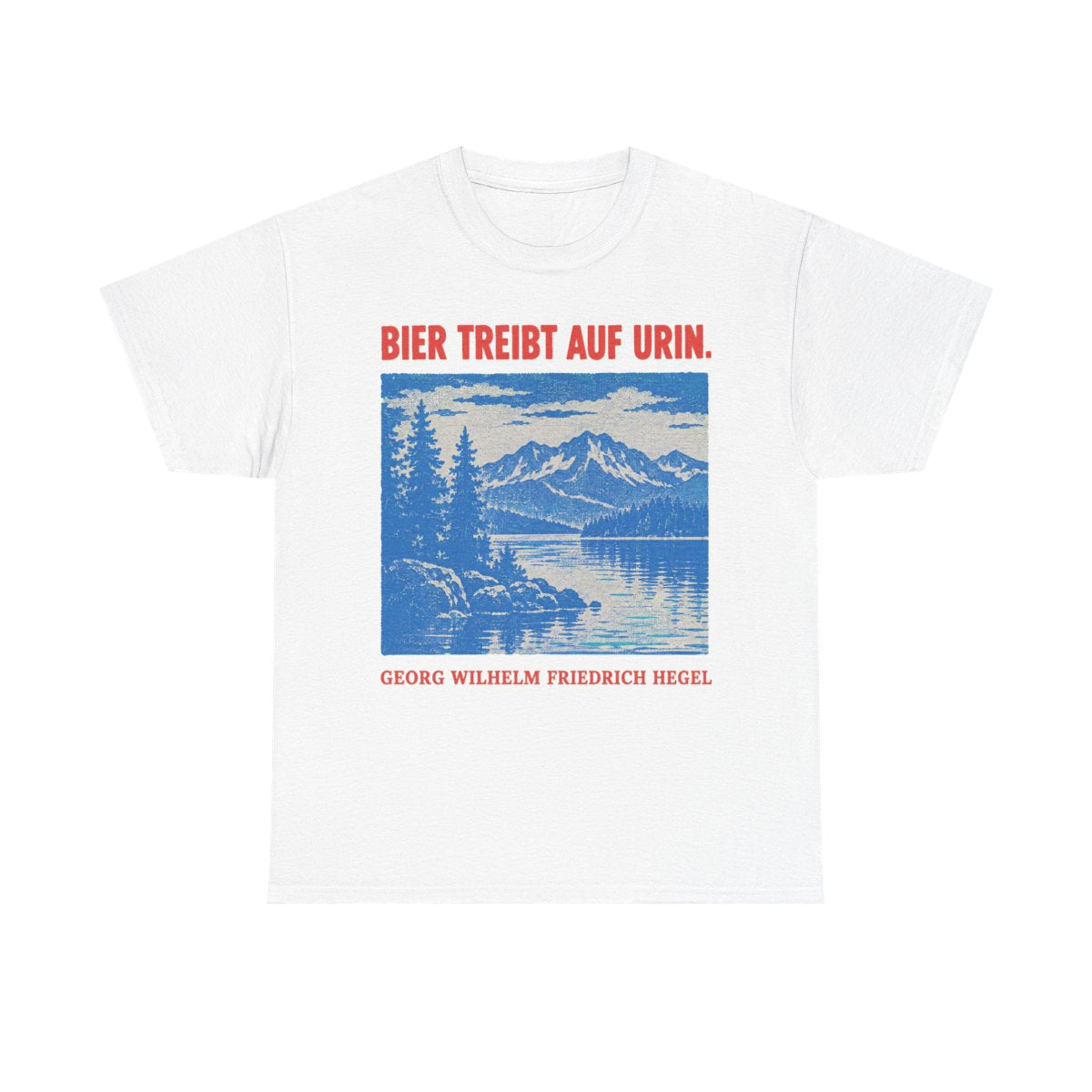 Unisex T-Shirt mit Zitat - Hegel - Bier treibt auf Urin Plakat – front