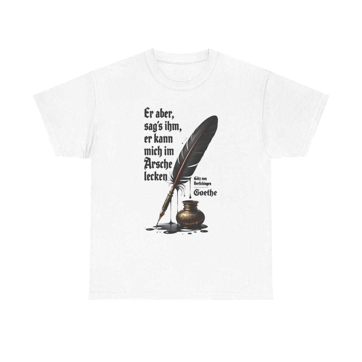 Unisex T-Shirt mit Zitat - Goethe - Er kann mich im Arsche lecken – front