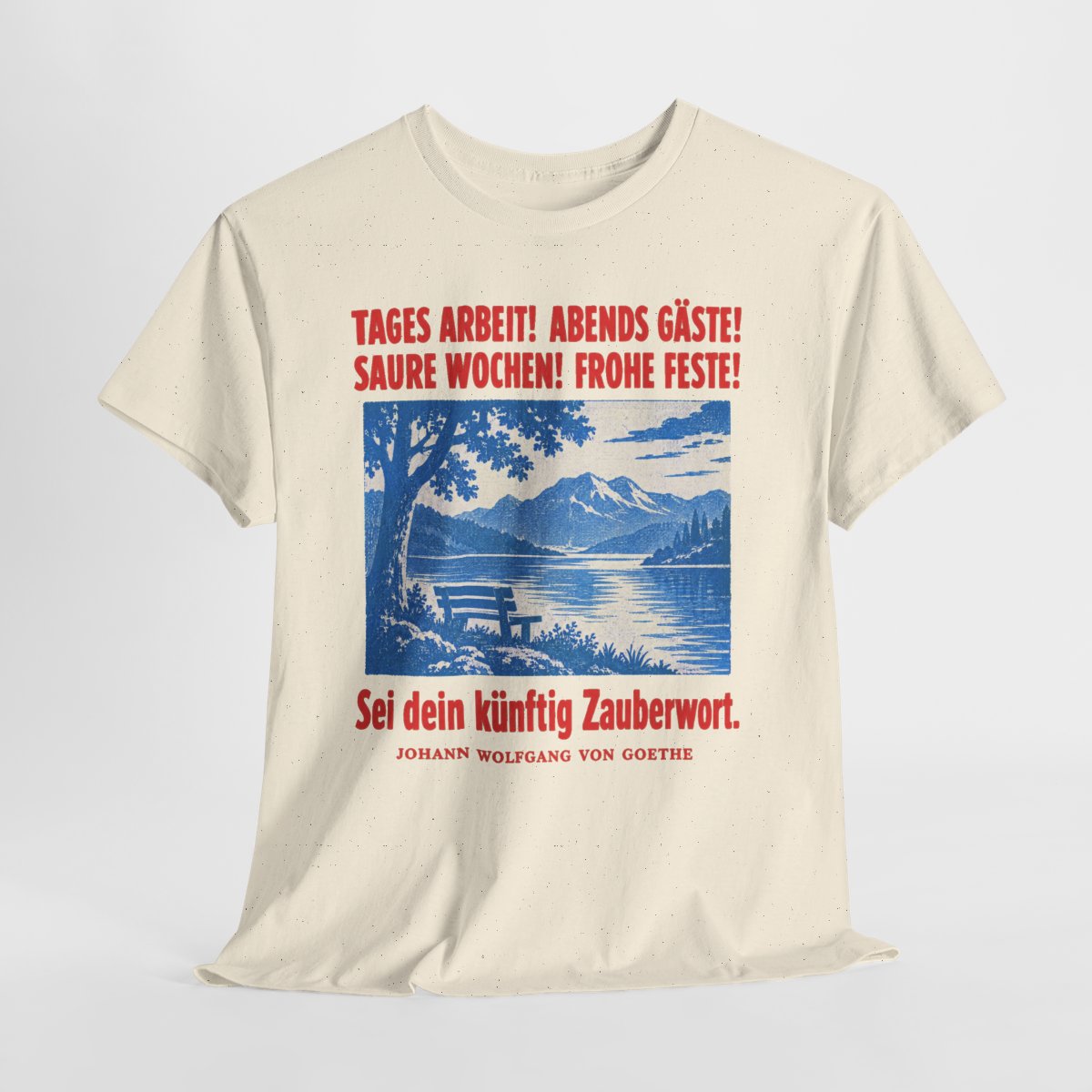 Unisex T-Shirt mit Zitat - Goethe - Tages Arbeit Plakat – hanging-1