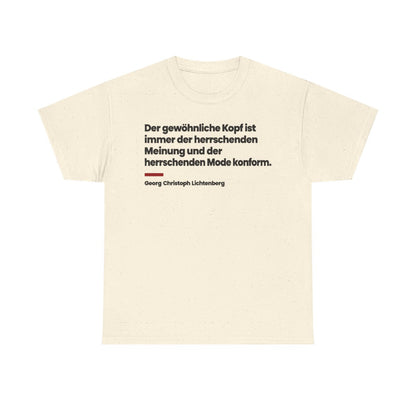 Unisex T-Shirt mit Zitat - Lichtenberg - Der gewöhnliche Kopf ist immer – front
