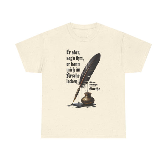 Unisex T-Shirt mit Zitat - Goethe - Er kann mich im Arsche lecken – front