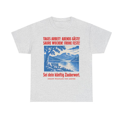 Unisex T-Shirt mit Zitat - Goethe - Tages Arbeit Plakat – front