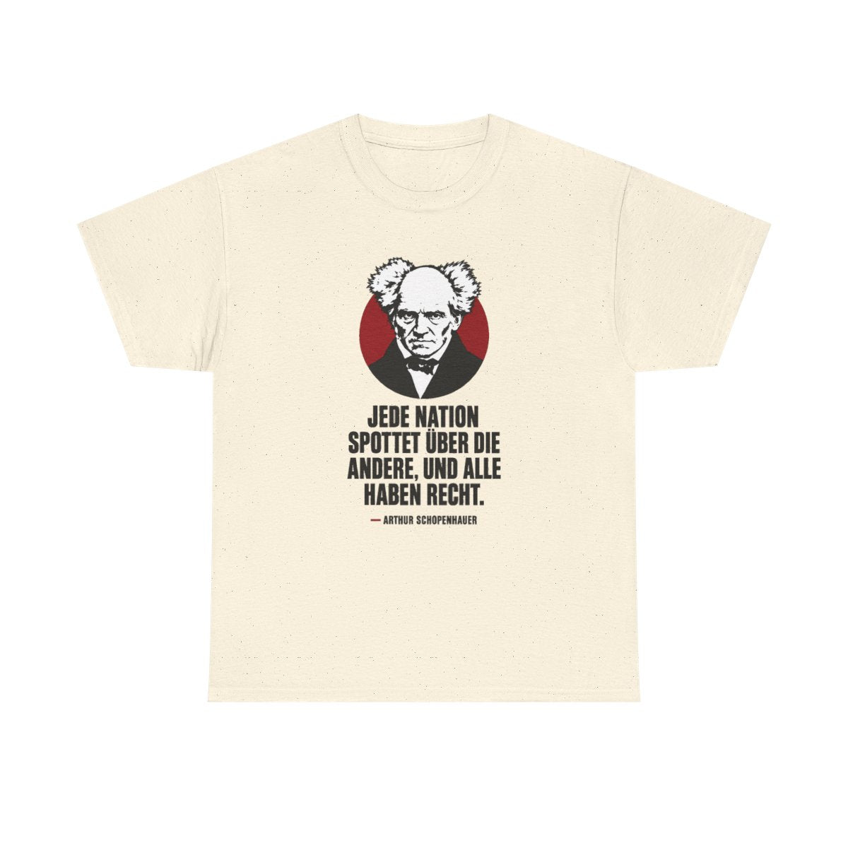 Unisex T-Shirt mit Zitat - Schopenhauer - Jede Nation spottet – front