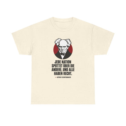 Unisex T-Shirt mit Zitat - Schopenhauer - Jede Nation spottet – front