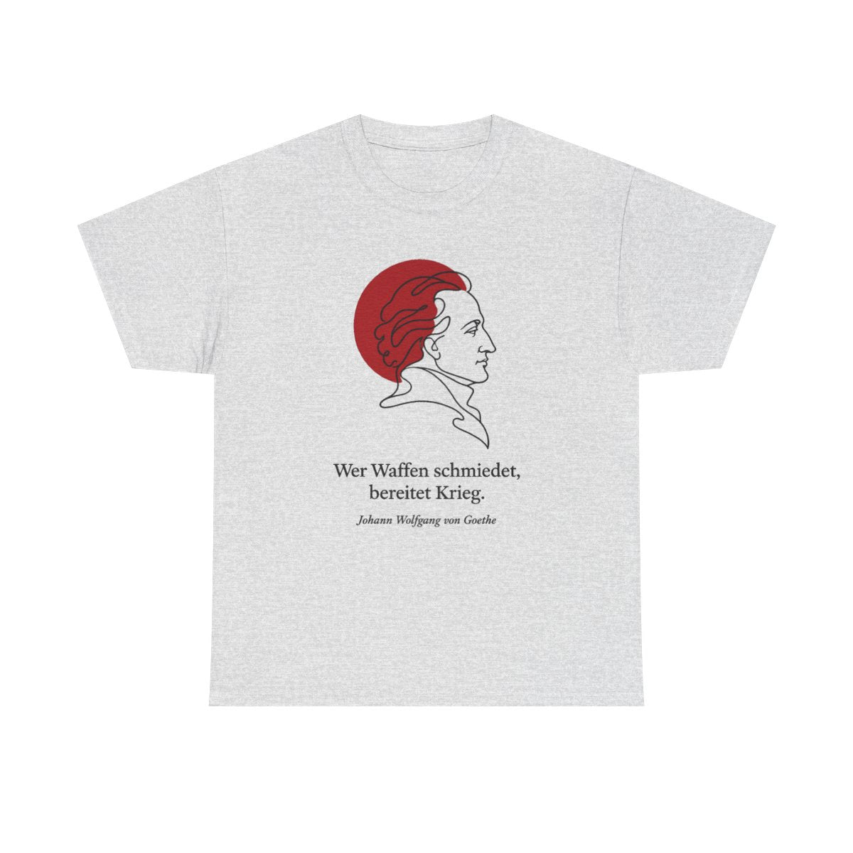 Unisex T-Shirt mit Zitat - Goethe - Wer Waffen schmiedet – front