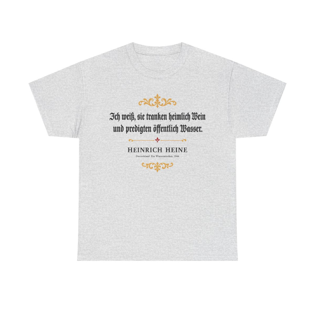 Unisex T-Shirt mit Zitat - Heine - Ich weiß, sie tranken heimlich Wein – front