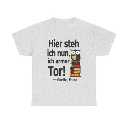 Unisex T-Shirt mit Zitat - Goethe - Ich armer Tor – front
