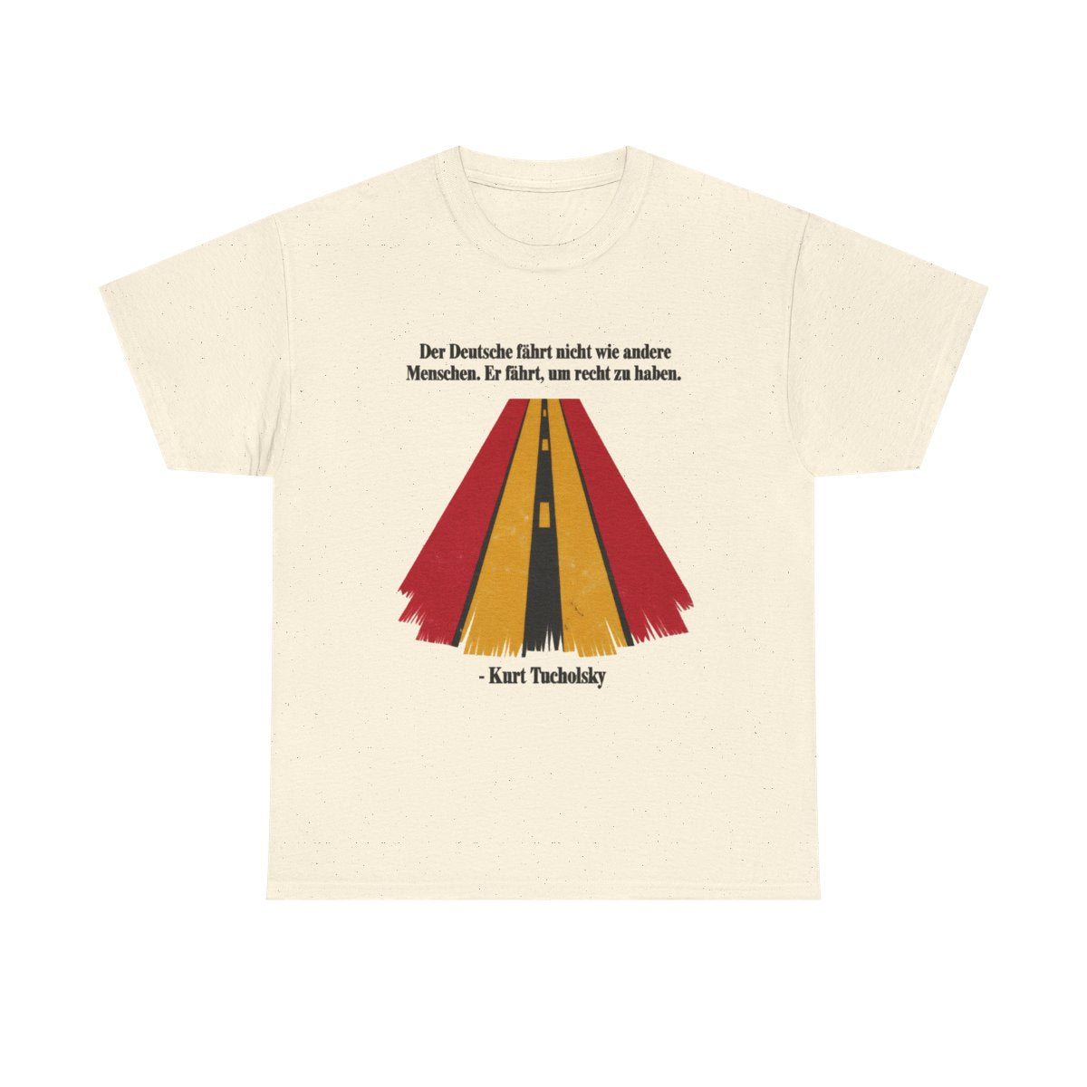 Unisex T-Shirt mit Zitat - Tucholsky - Fährt um recht zu haben – front