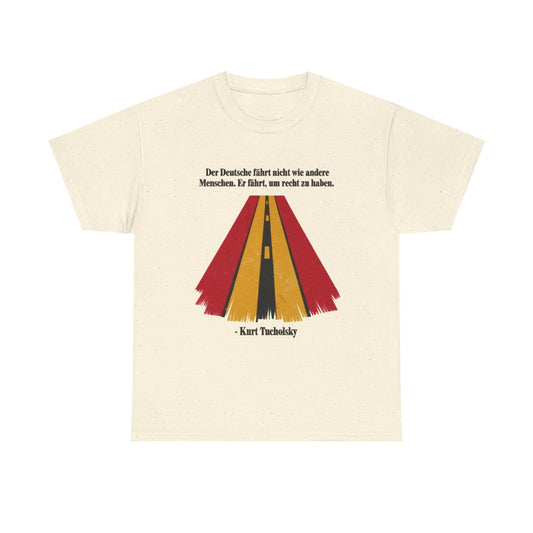 Unisex T-Shirt mit Zitat - Tucholsky - Fährt um recht zu haben – front