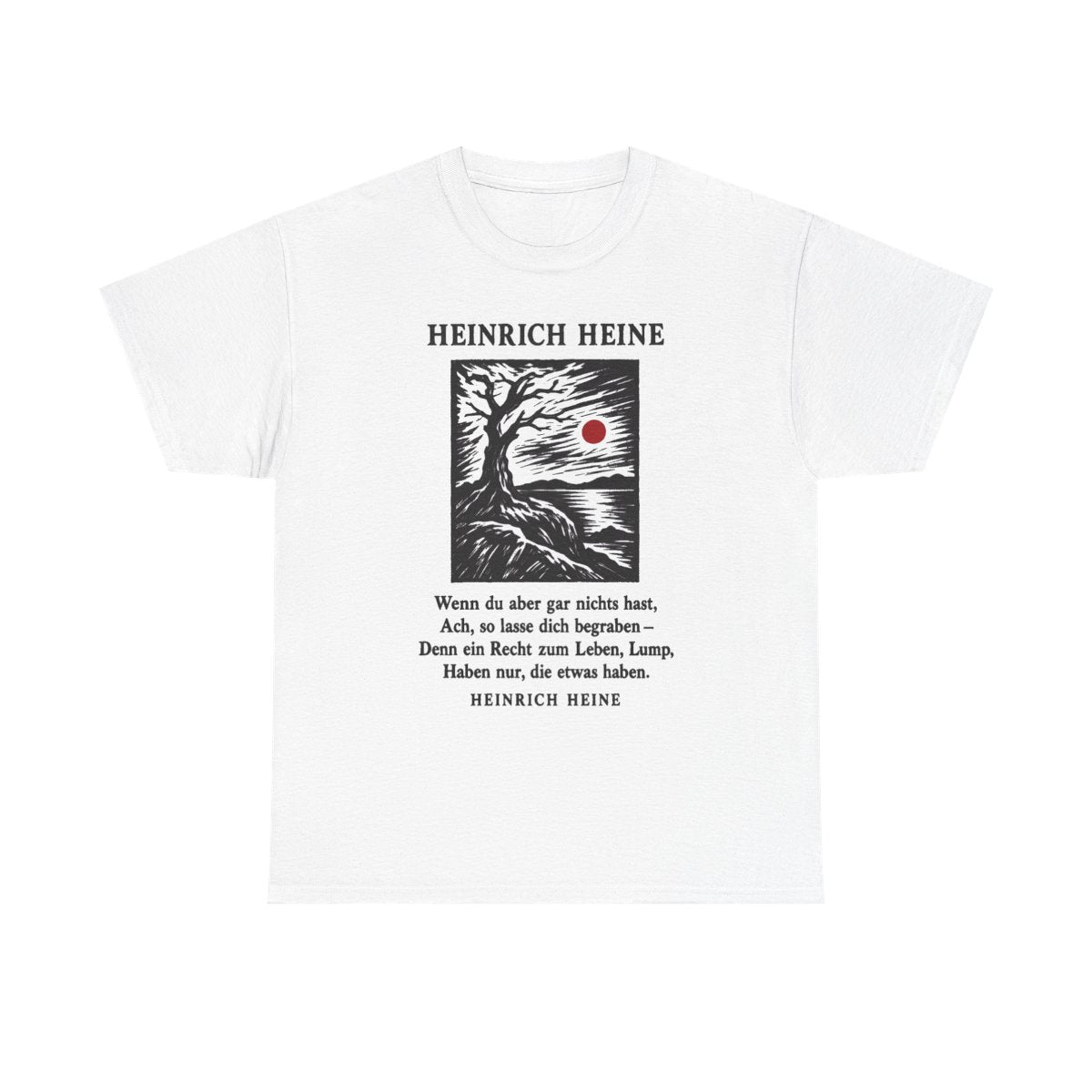 Unisex T-Shirt mit Zitat - Heine - Wenn du aber gar nichts hast – front