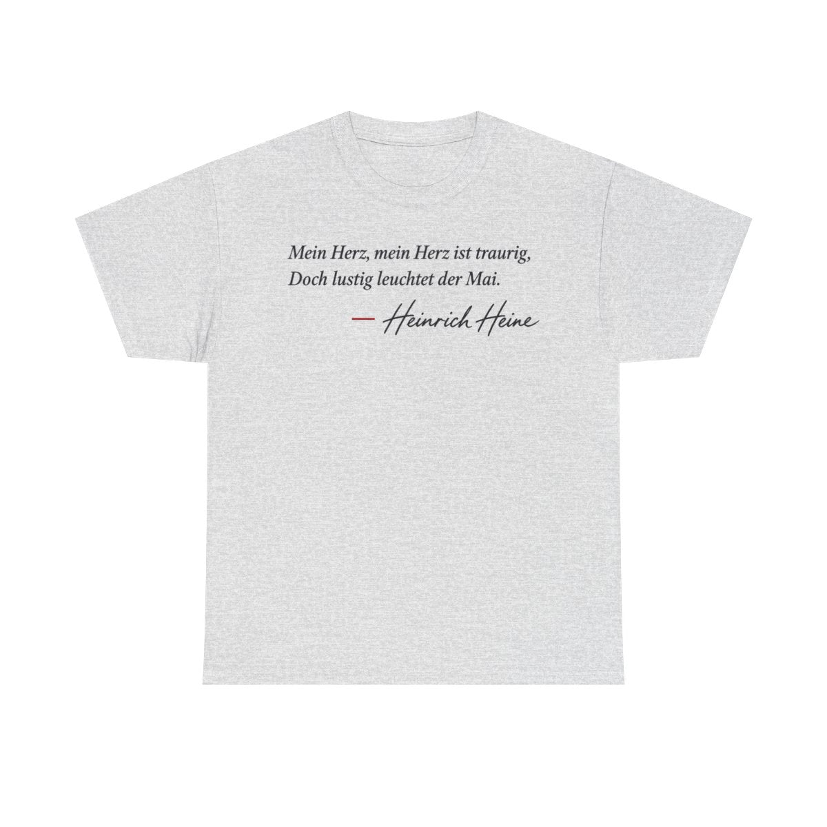 Unisex T-Shirt mit Zitat - Heine - Mein Herz, mein Herz ist traurig Signatur – front