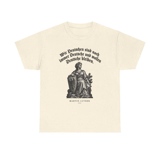 Unisex T-Shirt mit Zitat - Luther - Wir Deutschen sind noch immer Gravur – front