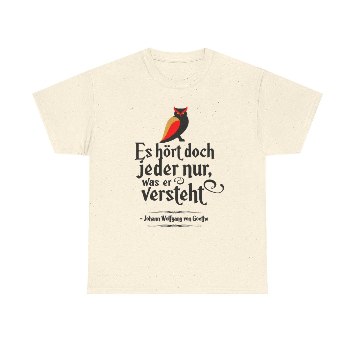 Unisex T-Shirt mit Zitat - Goethe - Jeder hört nur was er versteht – front