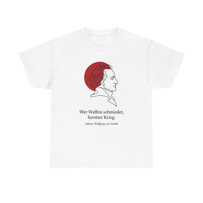 Unisex T-Shirt mit Zitat - Goethe - Wer Waffen schmiedet – front