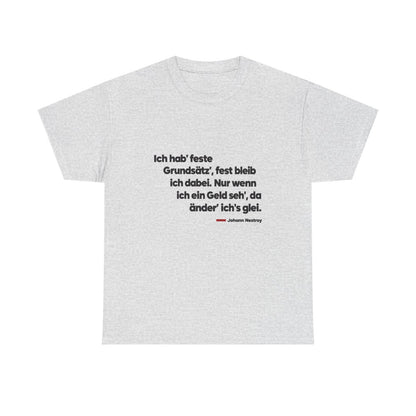 Unisex T-Shirt mit Zitat - Nestroy - Feste Grundsätze – front