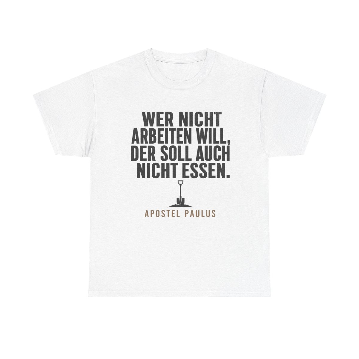 Unisex T-Shirt mit Zitat - Paulus - Wer nicht arbeiten will – front