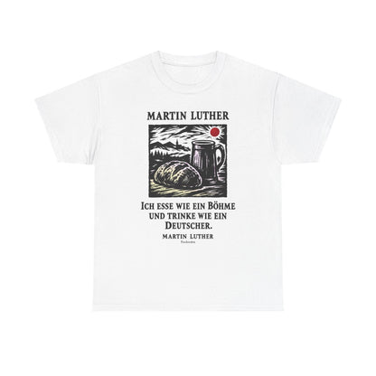 Unisex T-Shirt mit Zitat - Luther - Ich esse wie ein Böhme Holzschnitt – front