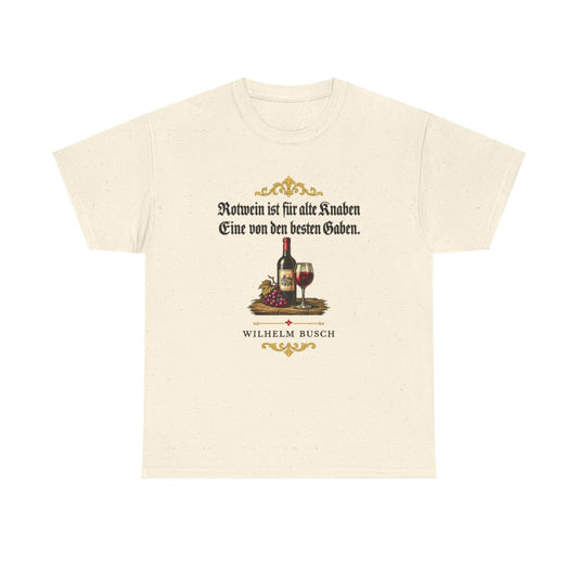 Unisex T-Shirt mit Zitat - Busch - Rotwein für alte Knaben Fraktur – front