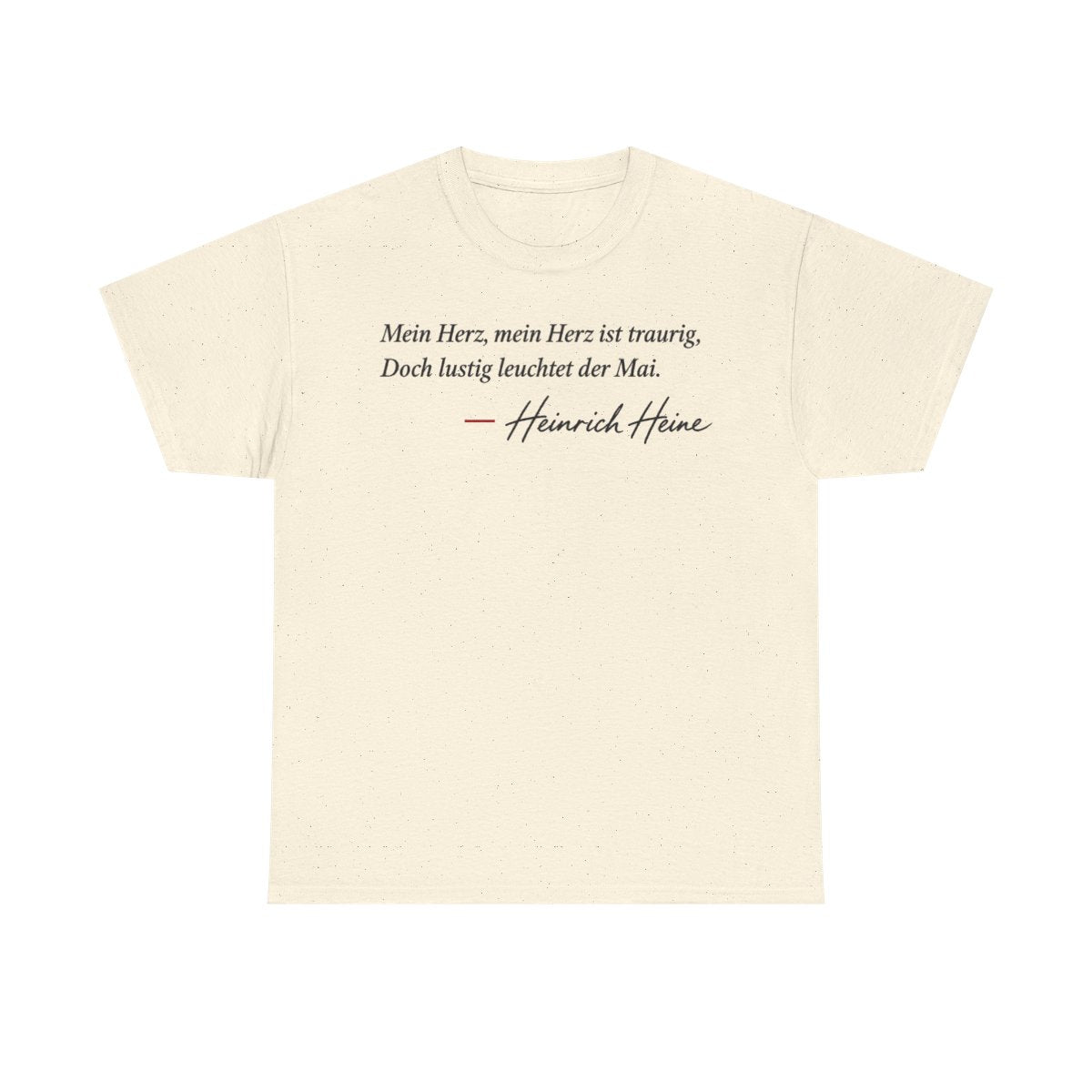 Unisex T-Shirt mit Zitat - Heine - Mein Herz, mein Herz ist traurig Signatur – front