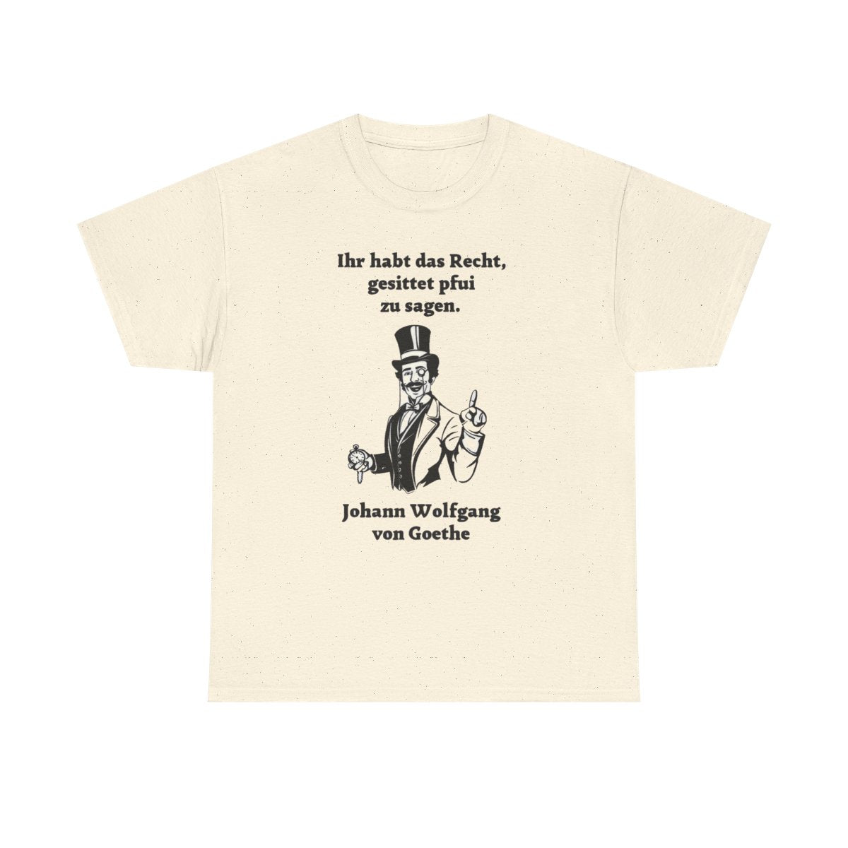 Unisex T-Shirt mit Zitat - Goethe - Gesittet pfui sagen – front