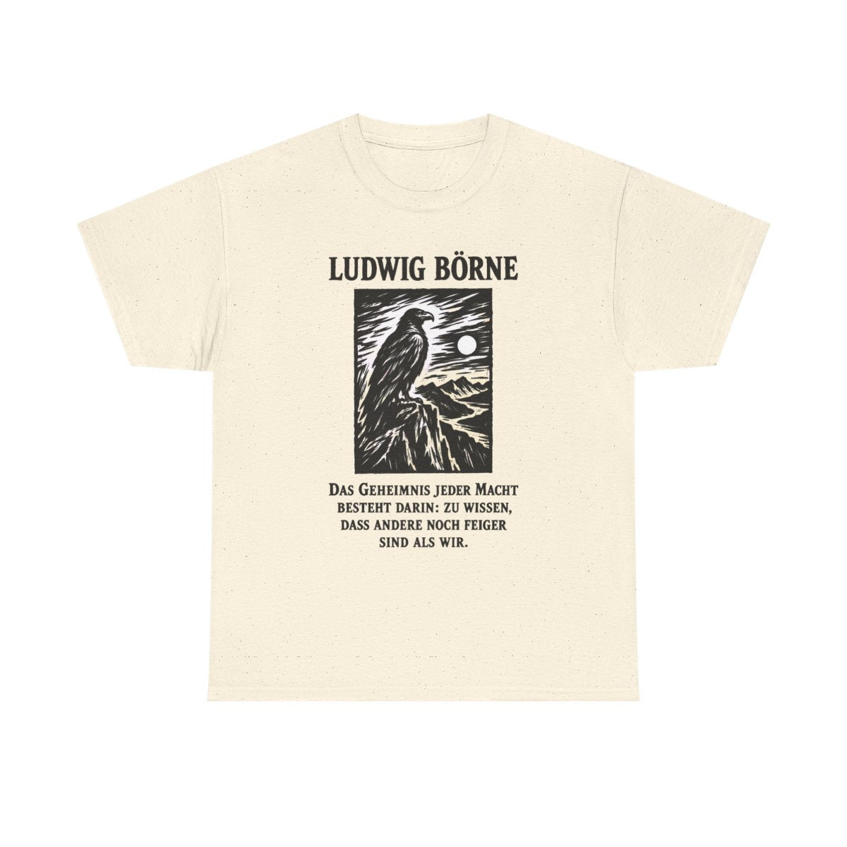 Unisex T-Shirt mit Zitat - Börne - Das Geheimnis jeder Macht besteht Holzschnitt – front