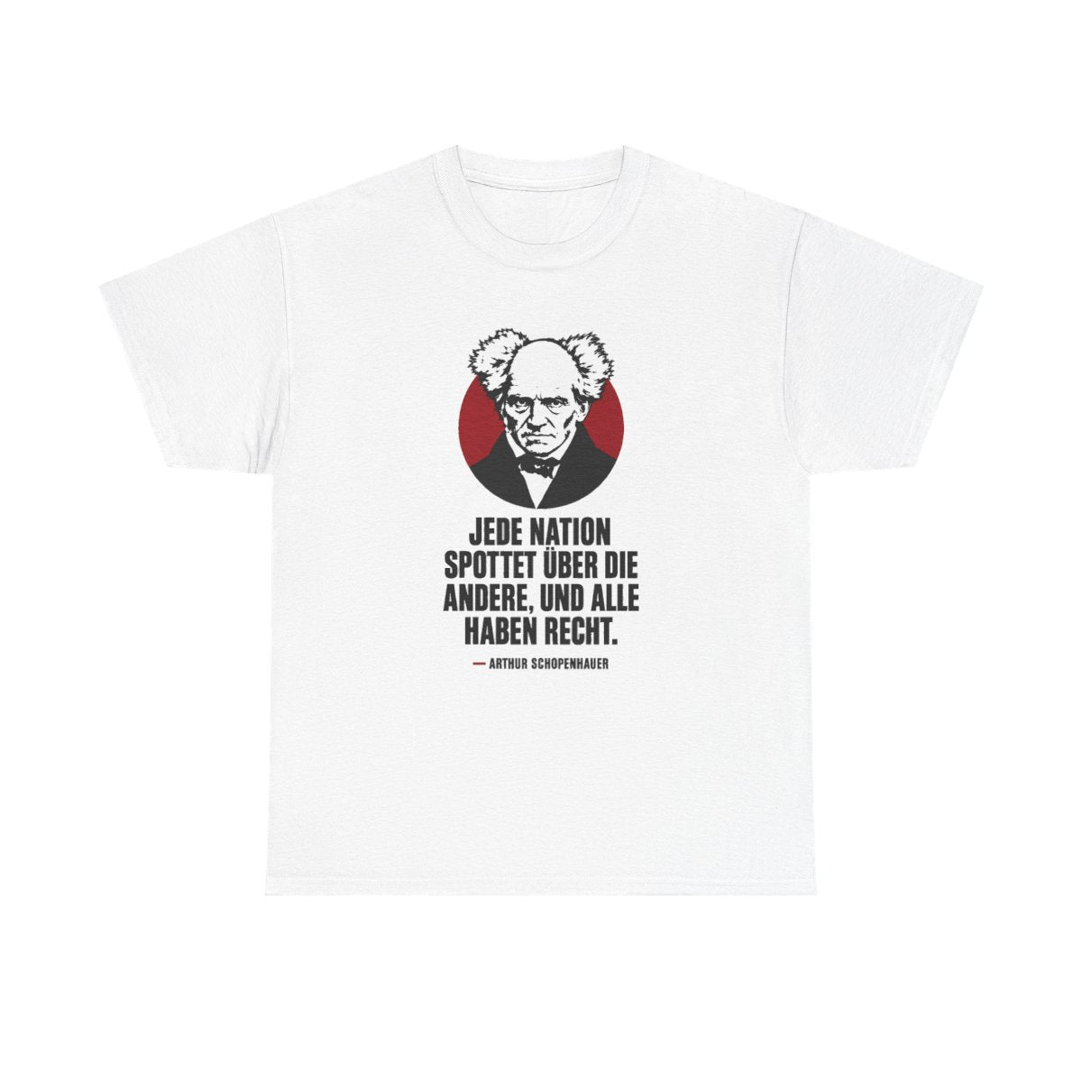Unisex T-Shirt mit Zitat - Schopenhauer - Jede Nation spottet – front