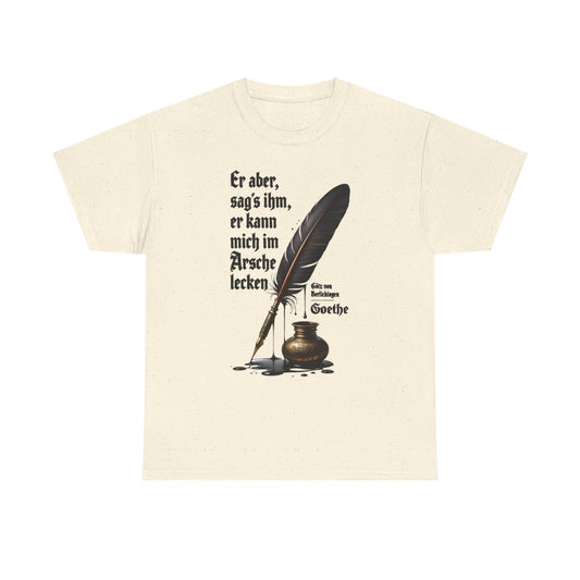 Unisex T-Shirt mit Zitat - Goethe - Er kann mich im Arsche lecken – front