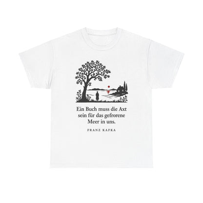 Unisex T-Shirt mit Zitat - Kafka - Ein Buch muss die Axt Scherenschnitt – front